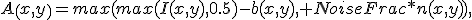 A\left(x,y\right)=max(max(I(x,y),0.5)-b(x,y), NoiseFrac*n(x,y)),