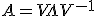 A = V \Lambda V^{-1}