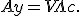 A y = V \Lambda c.
