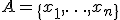 A=\{x_1,\ldots,x_n\}