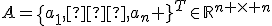 A=\left \{a_1,…,a_n \right \}^T\in\mathbb{R}^{n \times n}