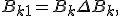 B_{k+1} = B_k + \Delta B_k,