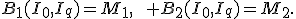 B_1(I_0,I_q)=M_1,\qquad B_2(I_0,I_q)=M_2.