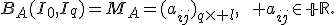 B_A(I_0,I_q)=M_A=(a_{ij})_{q\times l},\qquad a_{ij}\in\mathbb R.