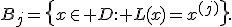 B_j=\{x\in D: L(x)=x^{(j)}\}.