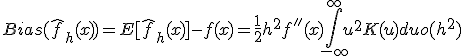 Bias(\hat{f}_h(x)) = E[\hat{f}_h(x)] - f(x) = \frac{1}{2} h^2 f''(x) \int_{-\infty}^{\infty} u^2 K(u) du + o(h^2)