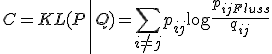 C = KL(P \| Q) = \sum_{i \neq j} p_{ij} \log \frac{p_{ij Fluss}}{q_{ij}}