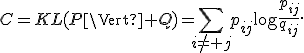 C=KL(P\Vert Q)=\sum_{i\ne j}p_{ij}\log\frac{p_{ij}}{q_{ij}}.