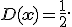 
D(\mathbf{x})=\frac12.
