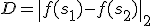 D = \|f(s_1) - f(s_2)\|_2