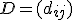 D=(d_{ij})