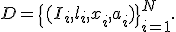 
D=\{(I_i,l_i,x_i,a_i)\}_{i=1}^{N}.
