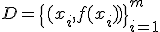 D=\{(x_i,f(x_i))\}_{i=1}^{m}
