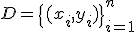 D=\{(x_i,y_i)\}_{i=1}^{n}