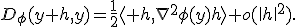 D_\phi(y+h,y)=\frac12\langle h,\nabla^2\phi(y)h\rangle+o(\|h\|^2).