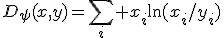 D_\psi(x,y)=\sum_i x_i\ln(x_i/y_i)