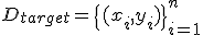 D_{target} = \{(x_i,y_i)\}_{i=1}^n