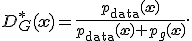 
D_G^*(\mathbf{x})=
\frac{p_{\mathrm{data}}(\mathbf{x})}
{p_{\mathrm{data}}(\mathbf{x})+p_g(\mathbf{x})}.
