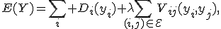 E(Y)=\sum_i D_i(y_i)+\lambda\sum_{(i,j)\in\mathcal{E}}V_{ij}(y_i,y_j),