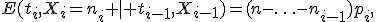 E(t_i,X_i=n_i \mid t_{i-1},X_{i-1})=(n-\ldots-n_{i-1})p_i,