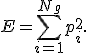 E=\sum_{i=1}^{N_g}p_i^2.