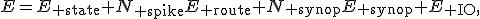 E=E_{\rm state}+N_{\rm spike}E_{\rm route}+N_{\rm synop}E_{\rm synop}+E_{\rm IO},