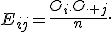 E_{ij}=\frac{O_{i\cdot}O_{\cdot j}}{n}.