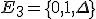 E_3=\{0,1,\Delta\}