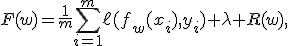 F(w)=\frac{1}{m}\sum_{i=1}^{m}\ell(f_w(x_i),y_i)+\lambda R(w),