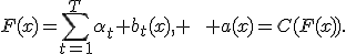 F(x)=\sum_{t=1}^{T}\alpha_t b_t(x), \qquad a(x)=C(F(x)).