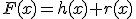 F(x)=h(x)+r(x)
