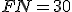 FN=30