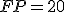 FP=20