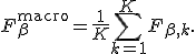 F_\beta^{\mathrm{macro}} = \frac{1}{K}\sum_{k=1}^{K}F_{\beta,k}.