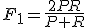 F_1=\frac{2PR}{P+R}