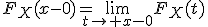 
F_X(x-0)=\lim_{t\to x-0}F_X(t)
