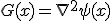 G(x)=\nabla^2\psi(x)