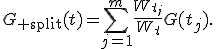 G_{\rm split}(t)=\sum_{j=1}^{m}\frac{W_{t_j}}{W_t}G(t_j).