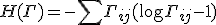 H(\Gamma) = -\sum \Gamma_{ij}(\log \Gamma_{ij} - 1)