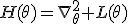 H(\theta)=\nabla_\theta^2 L(\theta)