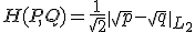 H(P, Q) = \frac{1}{\sqrt{2}} \| \sqrt{p} - \sqrt{q} \|_{L_2}