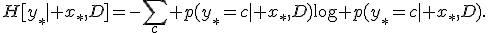 H[y_*\mid x_*,D]=-\sum_c p(y_*=c\mid x_*,D)\log p(y_*=c\mid x_*,D).
