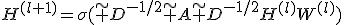 H^{(l+1)}=\sigma(\tilde D^{-1/2}\tilde A\tilde D^{-1/2}H^{(l)}W^{(l)})