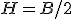 H = B/2