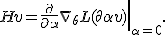 H v = \left. \frac{\partial}{\partial \alpha} \nabla_\theta L(\theta + \alpha v) \right|_{\alpha=0}.