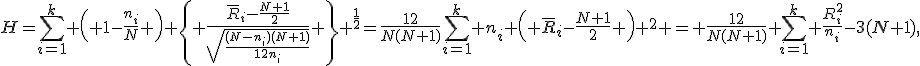 H=\sum_{i=1}^k \left( 1-\frac{n_i}{N} \right) \left\{ \frac{\bar{R}_i-\frac{N+1}{2}}{\sqrt{\frac{(N-n_i)(N+1)}{12n_i}}} \right\} ^{\frac{1}{2}}=\frac{12}{N(N+1)}\sum_{i=1}^k n_i \left( \bar{R}_i-\frac{N+1}{2} \right) ^2 = \frac{12}{N(N+1)} \sum_{i=1}^k \frac{R_i^2}{n_i}-3(N+1),