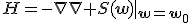 H=-\nabla\nabla S(\mathbf{w})|_{\mathbf{w}=\mathbf{w_0}}