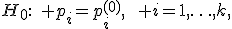 H_0:\quad p_i=p_i^{(0)},\qquad i=1,\ldots,k,