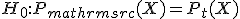 H_0:P_{mathrm{src}}(X)=P_t(X)