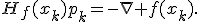 H_f(x_k)p_k=-\nabla f(x_k).